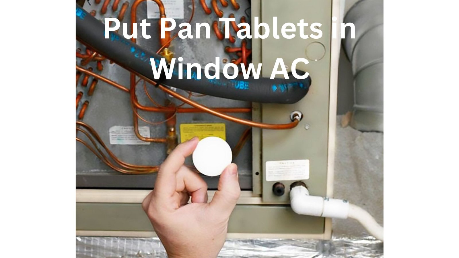 Where to Put Pan Tablets in Window AC A Guide for Preventing Mold and Condensation